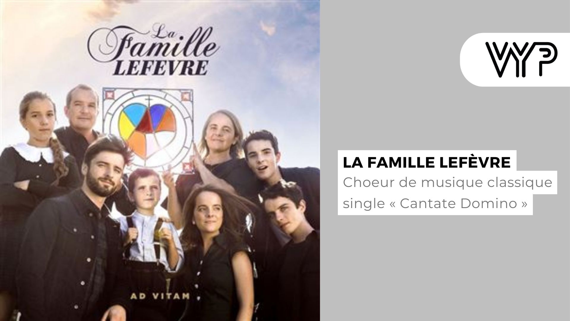 VYP avec la Famille Lefèvre, choeur de musique classique