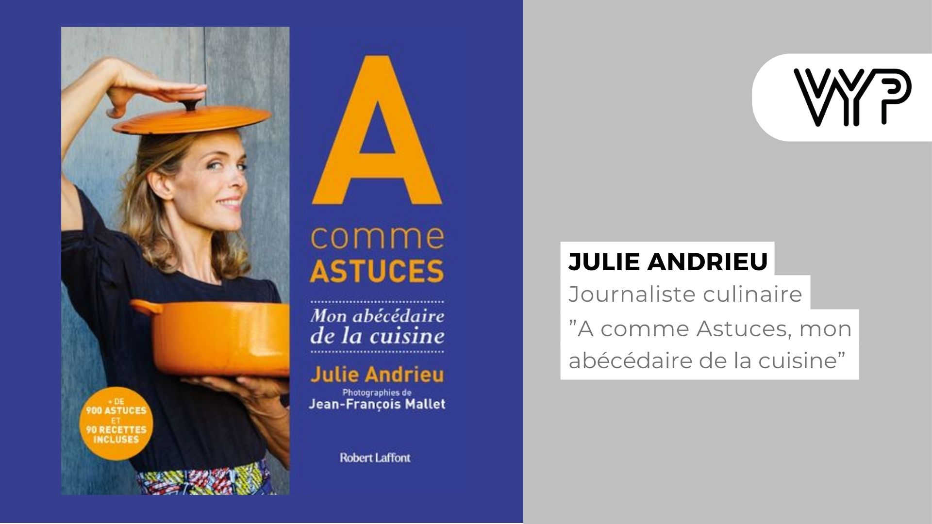VYP avec Julie Andrieu, journaliste culinaire